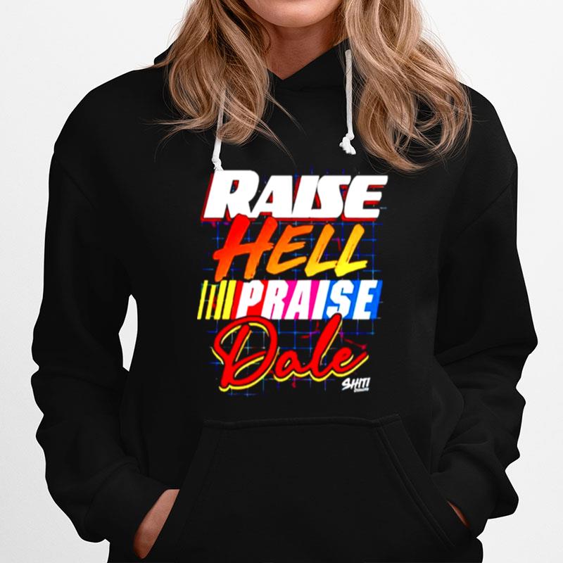 Raise Hell Praise Dale Hoodie