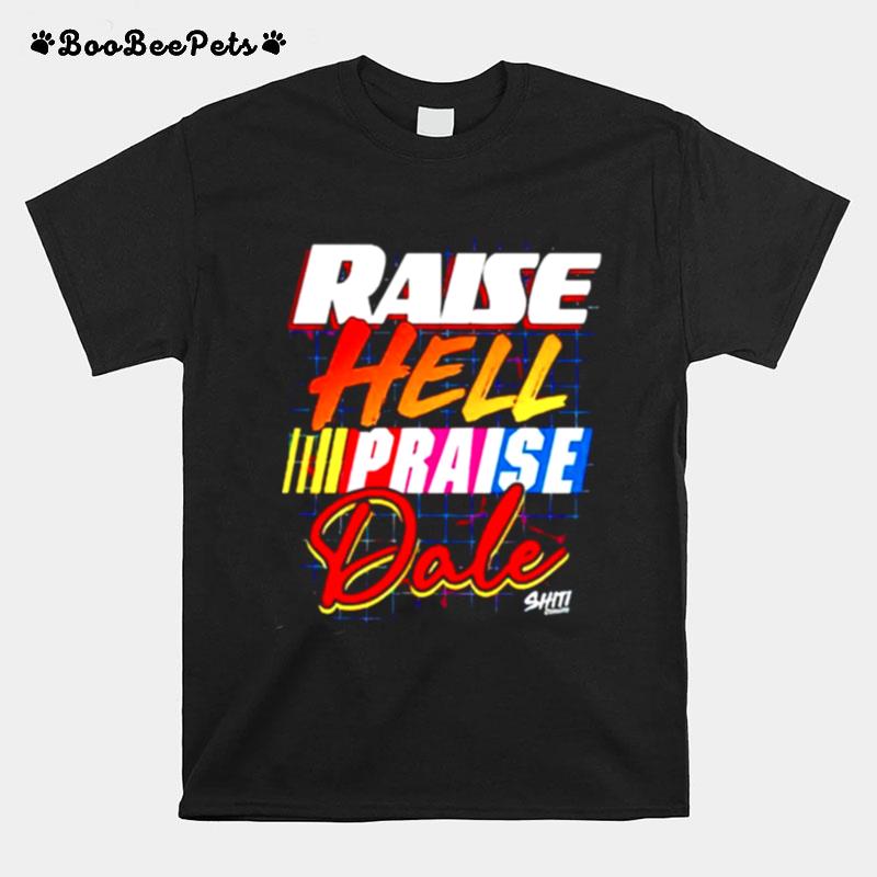 Raise Hell Praise Dale T-Shirt