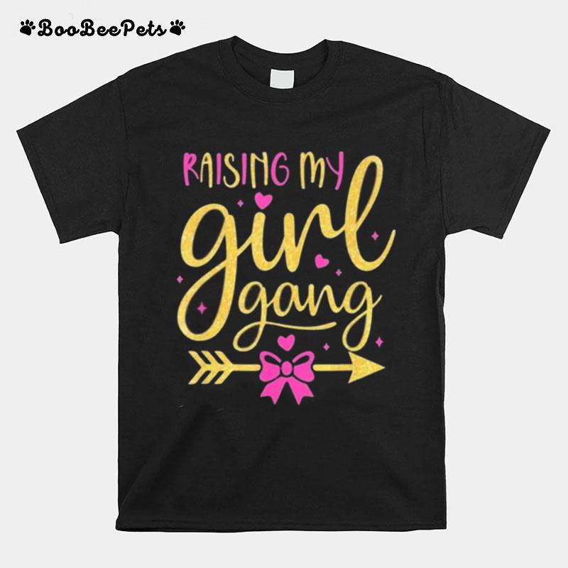 Raising My Girl Gang T-Shirt
