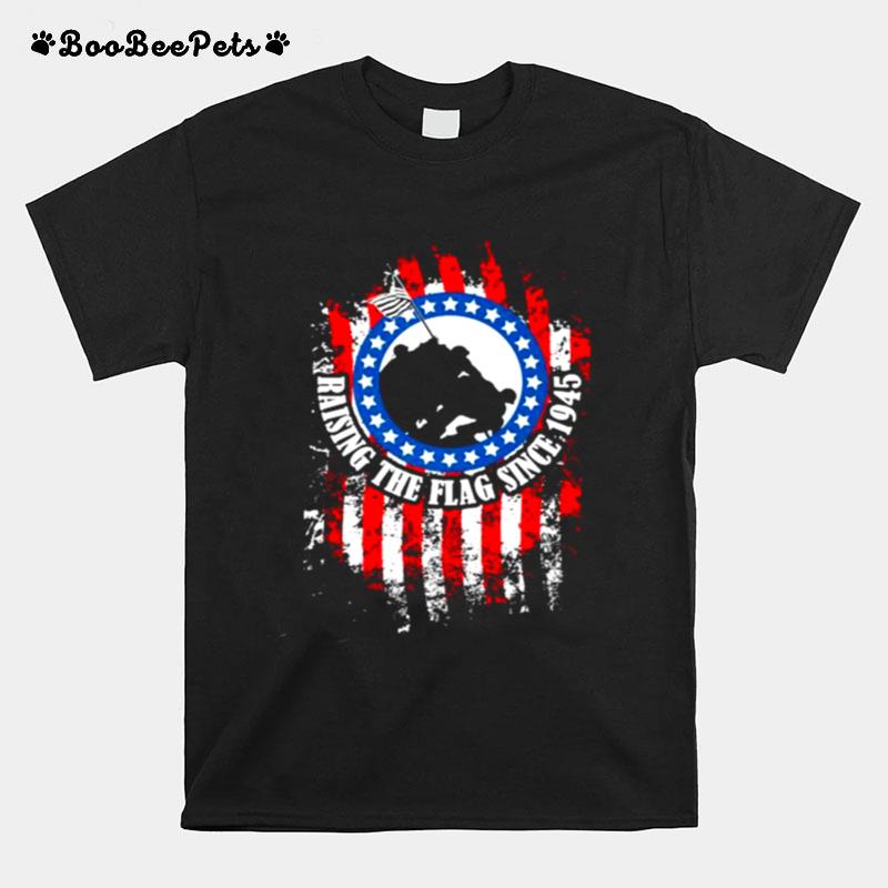 Raising The Flag Since 1945 World War 2 Distressed Amercian Flag T-Shirt