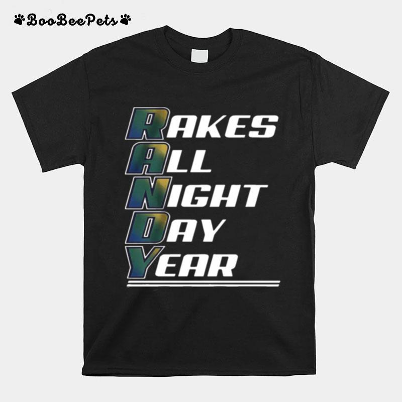 Rakes All Night Day Year T-Shirt