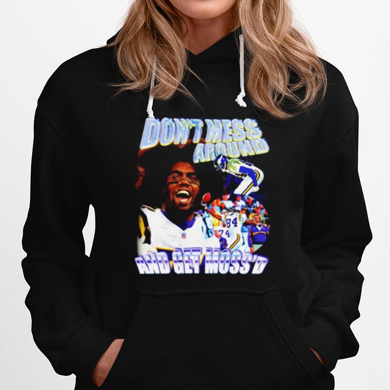 Randy Moss Sont Mess Around And Get Mossd Hoodie