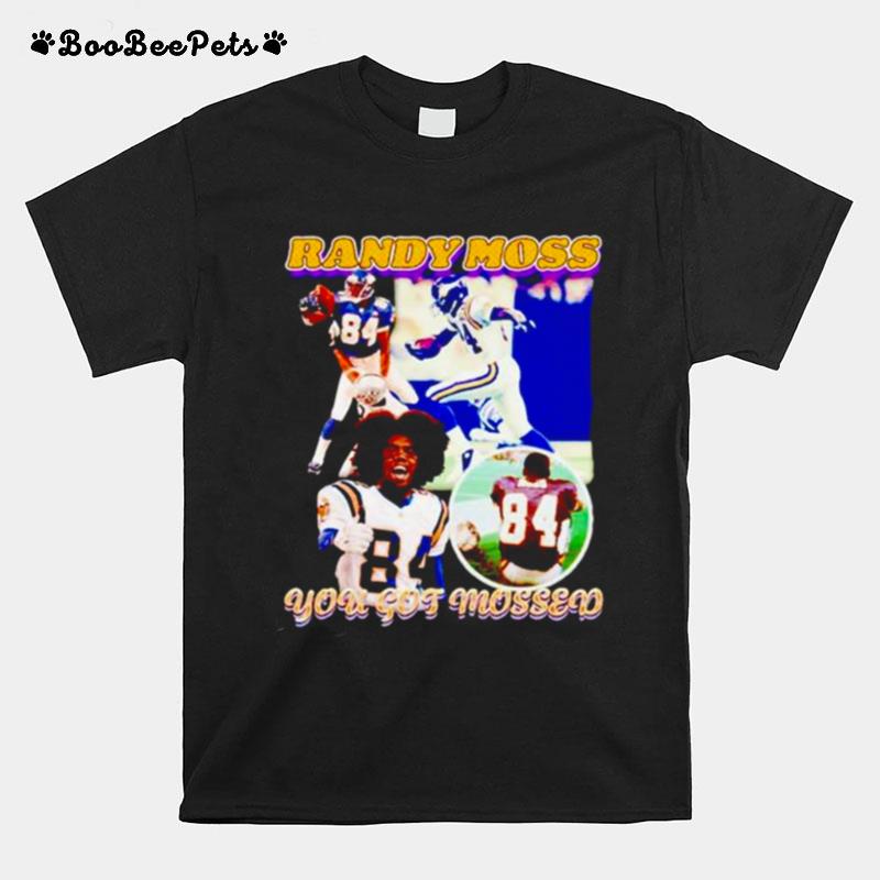 Randy Moss You Got Mossed T-Shirt