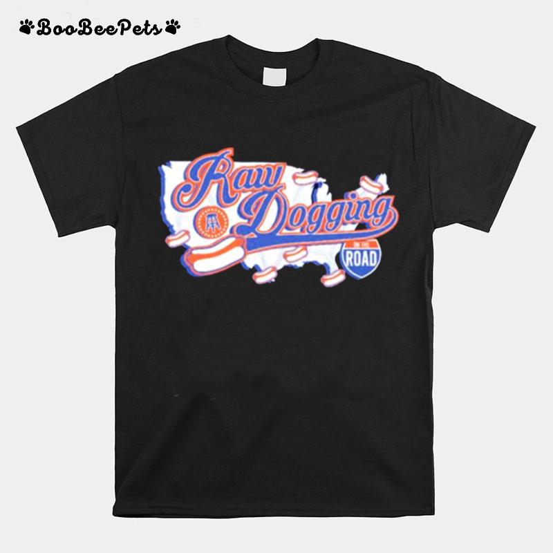 Raw Dogging On The Road T-Shirt