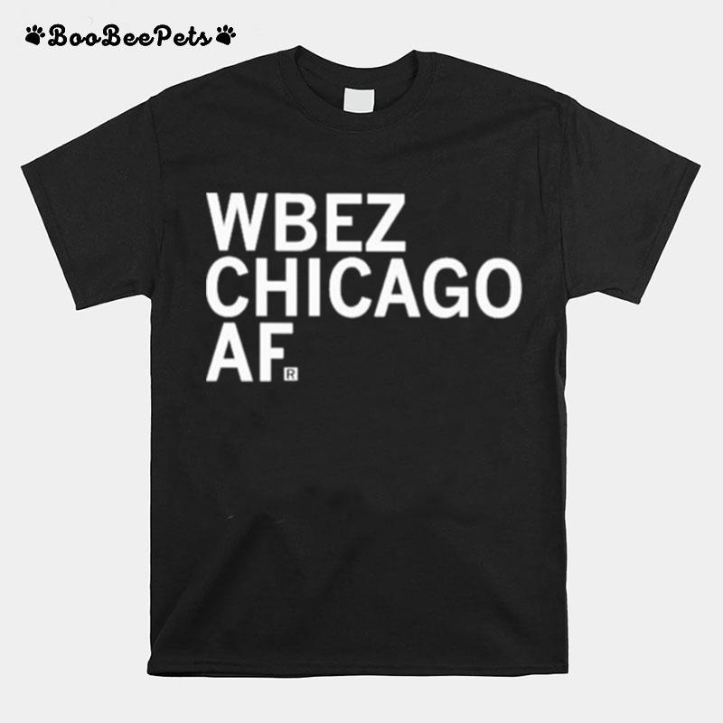 Raygun Wbez Chicago Af T-Shirt