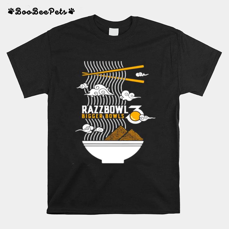 Razzbowl Bigger Bowls T-Shirt