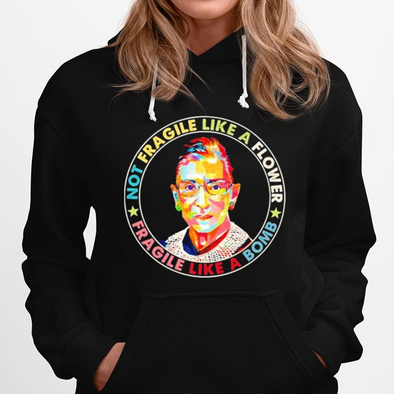 Rbg Fragile Like A Flower Fragile Like A Bomb Hoodie