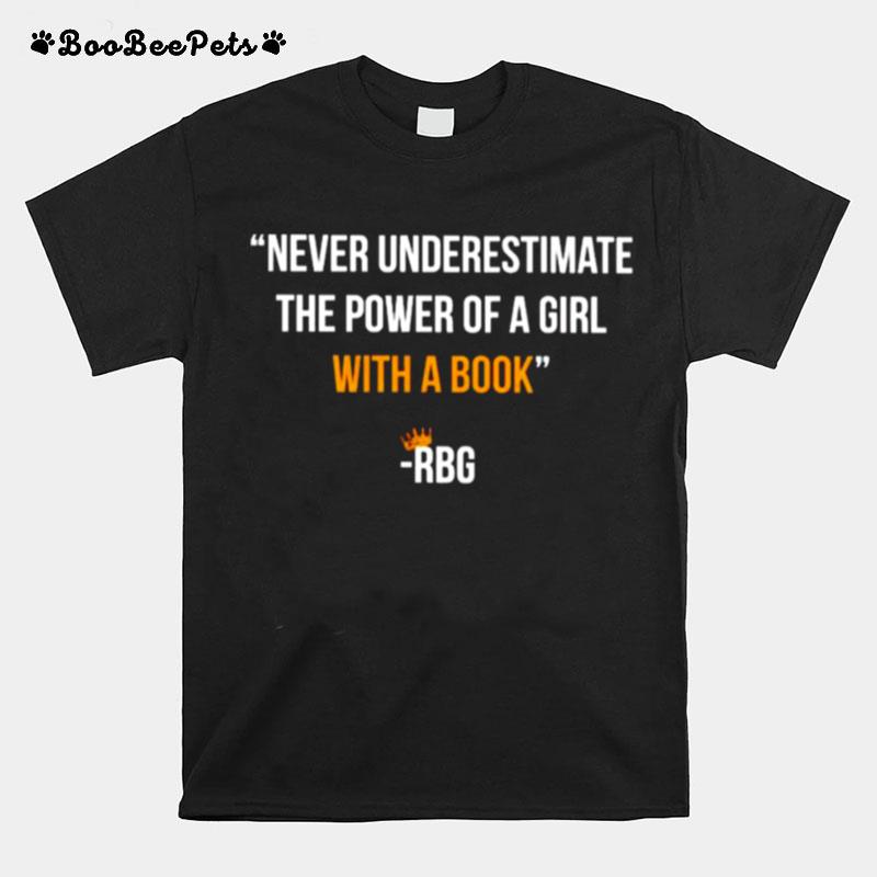 Rbg Never Underestimate The Power Of A Girl With A Book T-Shirt