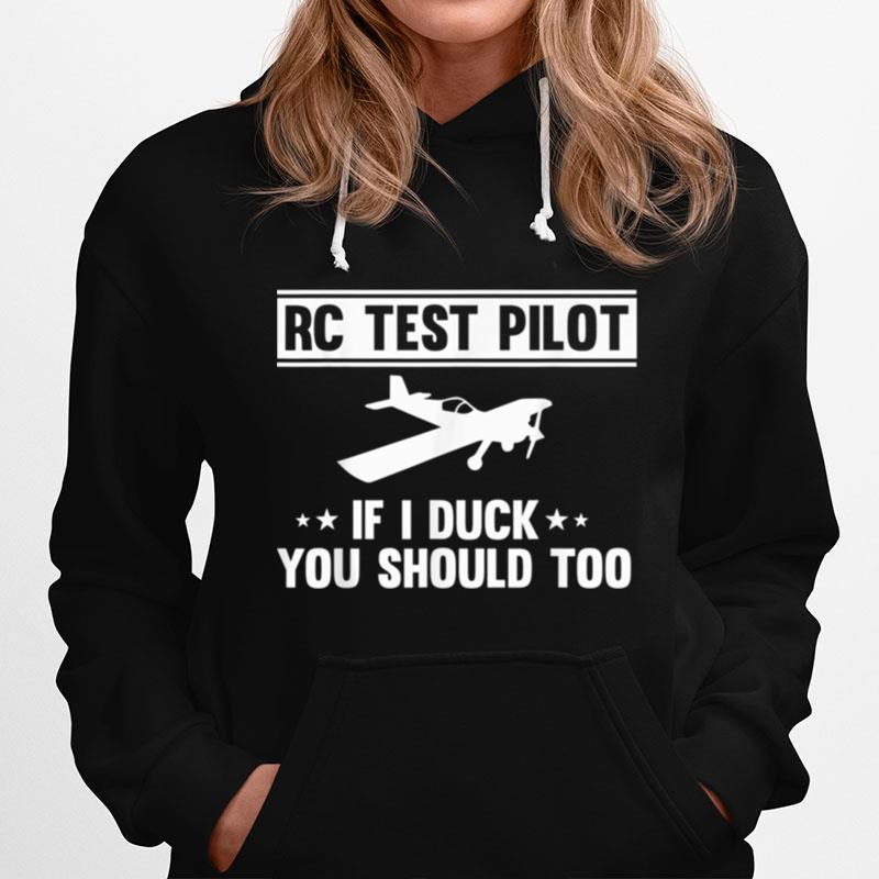 Rc Test Pilot If I Duck You Should Too Aviation Flying Hoodie