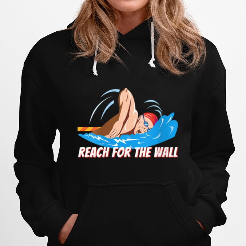 Reach For The Wall Swimming Swimmer Water Sports Swim Hoodie