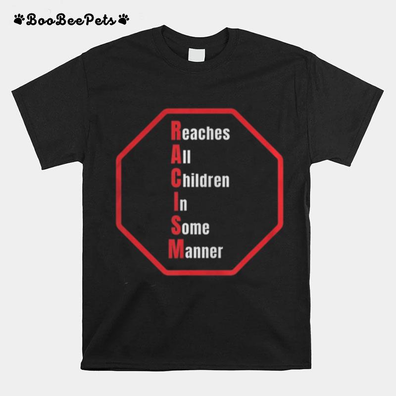 Reaches All Children In Some Manner Educational Clothing T-Shirt