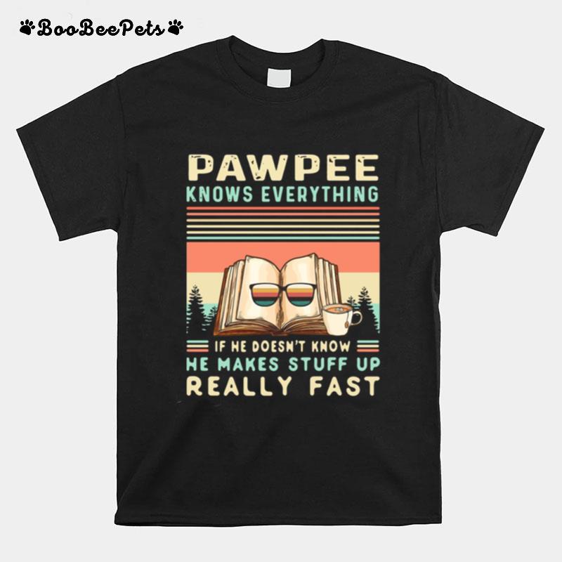 Reading Books And Coffee Pawpee Know Everything If He Doesnt Know He Makes Stuff Up Really Fast T-Shirt