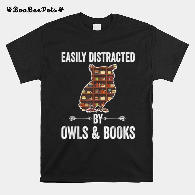 Reading Easily Distracted By Owls Books T-Shirt