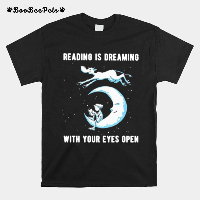 Reading Is Dreaming With Your Eyes Open Night T-Shirt