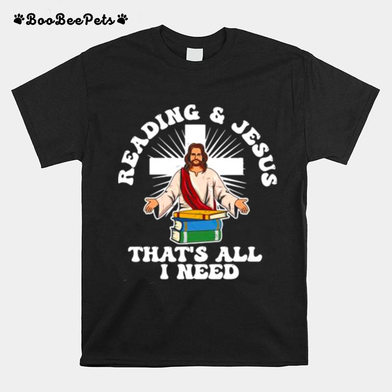 Reading Jesus Thats All I Need T-Shirt