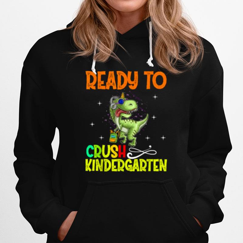 Ready To Crush Kindergarten Dinosaur T Rex Back To School Hoodie