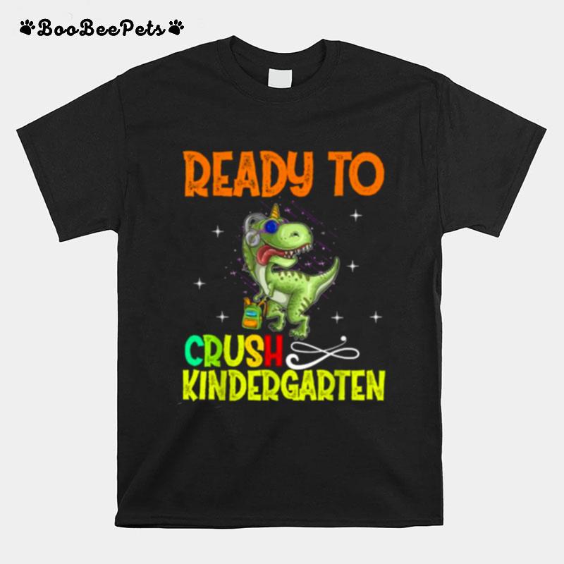 Ready To Crush Kindergarten Dinosaur T Rex Back To School T-Shirt