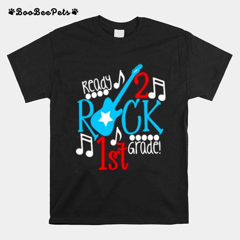 Ready To Rock First Grade Student And Teacher T-Shirt