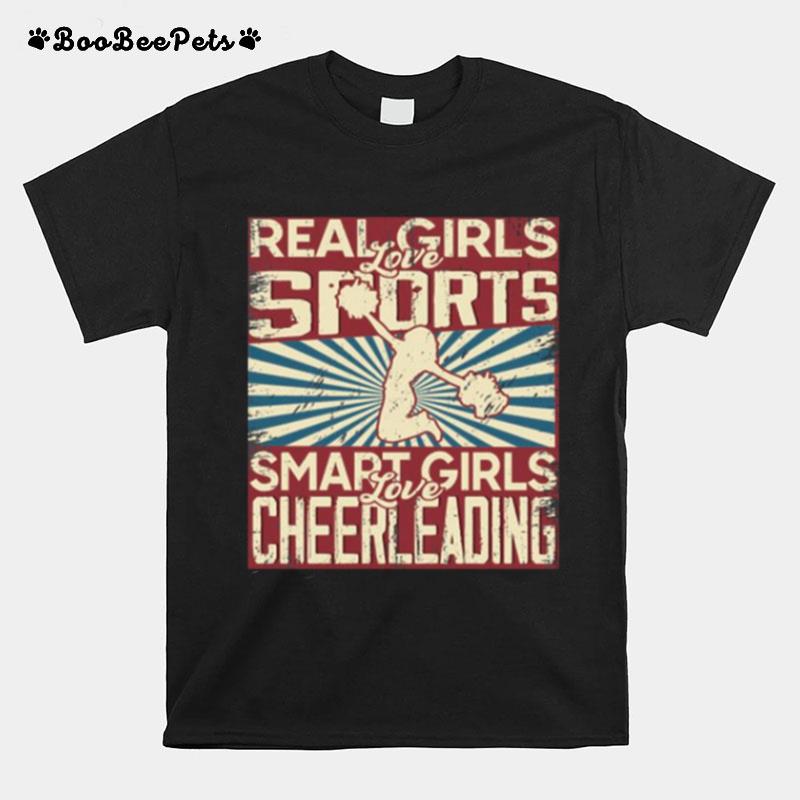 Real Girls Love Sports Smart Girls Love Cheerleading T-Shirt