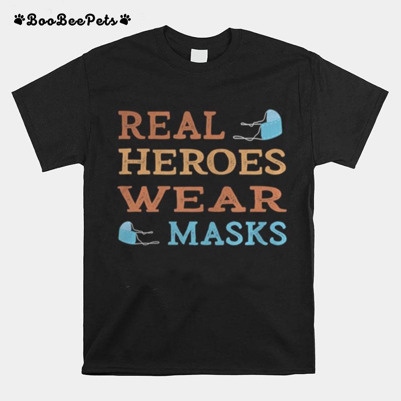 Real Heroes Wear Masks T-Shirt