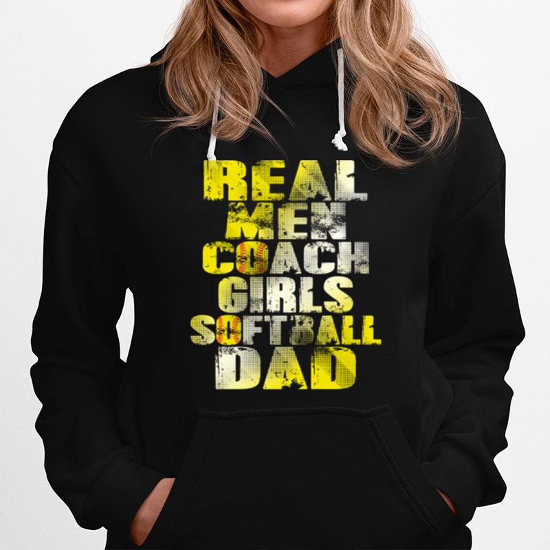 Real Men Coach Girls Softball Dad Hoodie