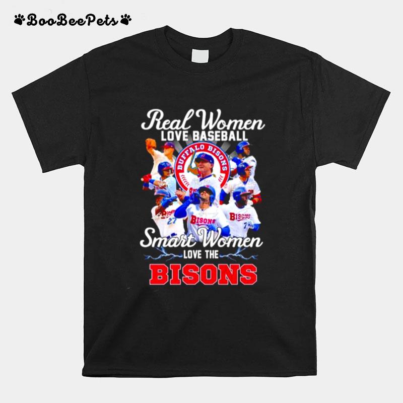 Real Women Love Baseball Smart Women Love The Buffalo Bisons Signatures T-Shirt