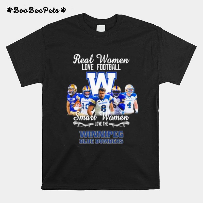 Real Women Love Football Smart Women Love The Winnipeg Blue Bombers 2022 T-Shirt