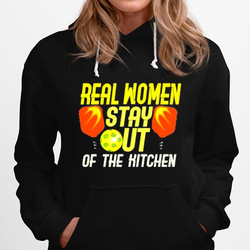 Real Women Stay Out Of The Hitchen Hoodie