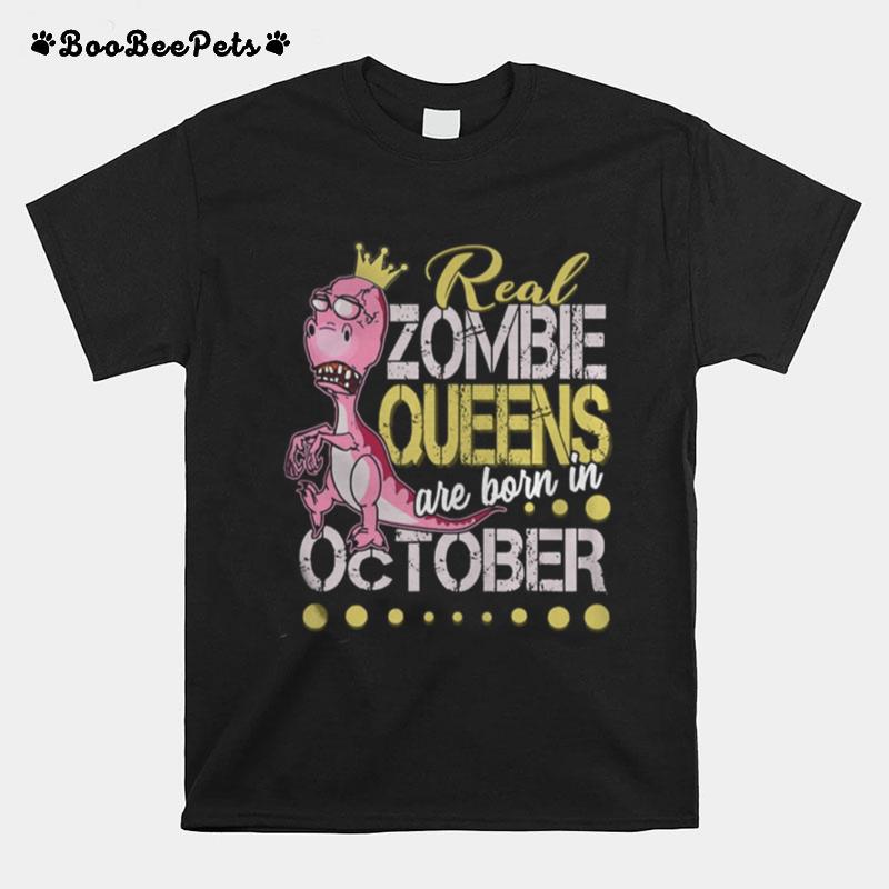 Real Zombie Queens October Birthday T-Shirt