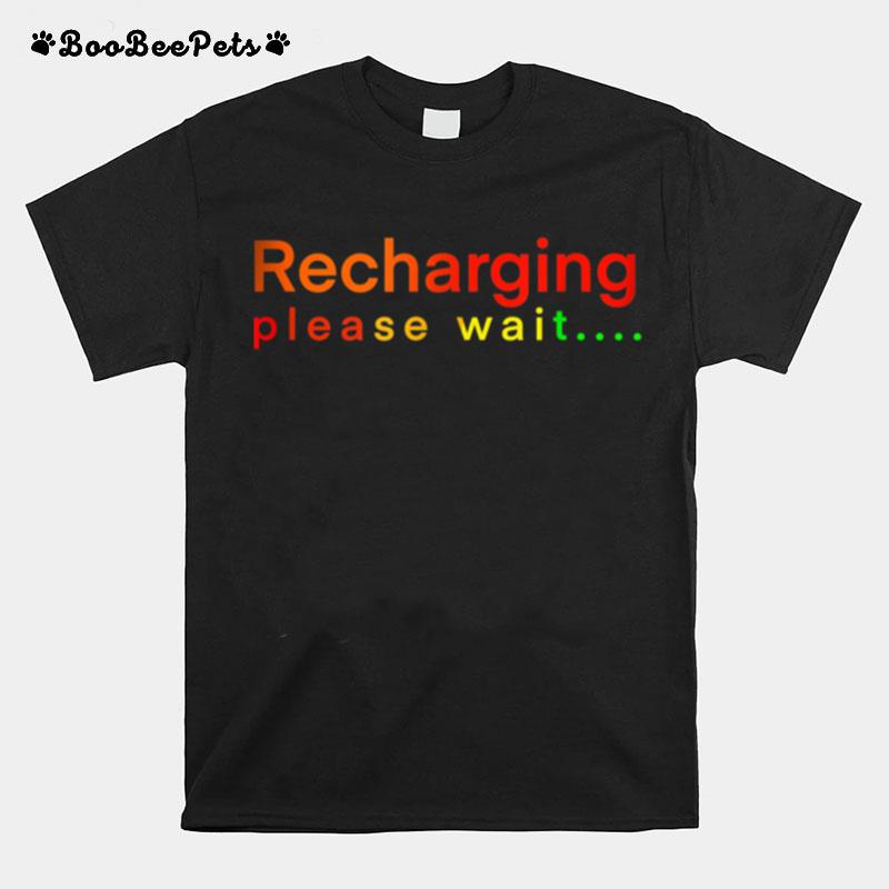 Recharging Please Wait T-Shirt