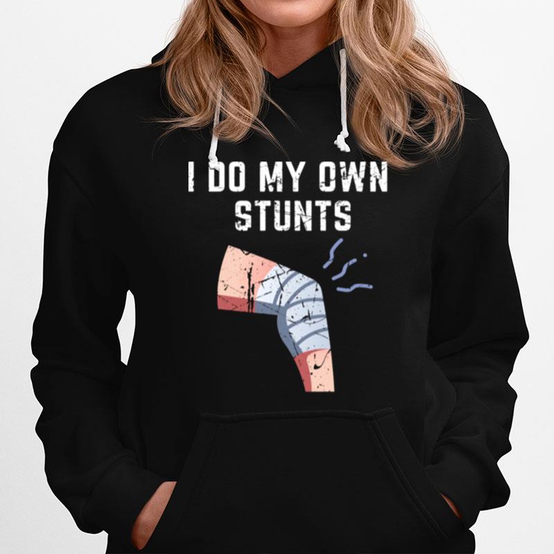 Recovery Get Well Soon Broken Leg I Do My Own Stunts Hoodie