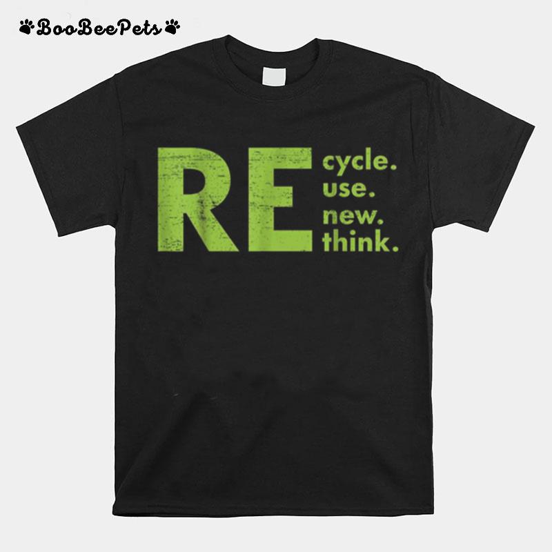 Recycle Reuse Renew Rethink Crisis Offensive Walmar T-Shirt