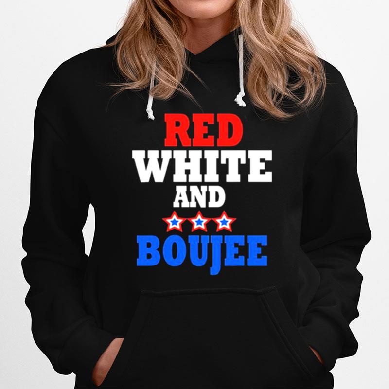 Red White And Boujee Funny 4Th Of July Patriotic July Fourth Hoodie