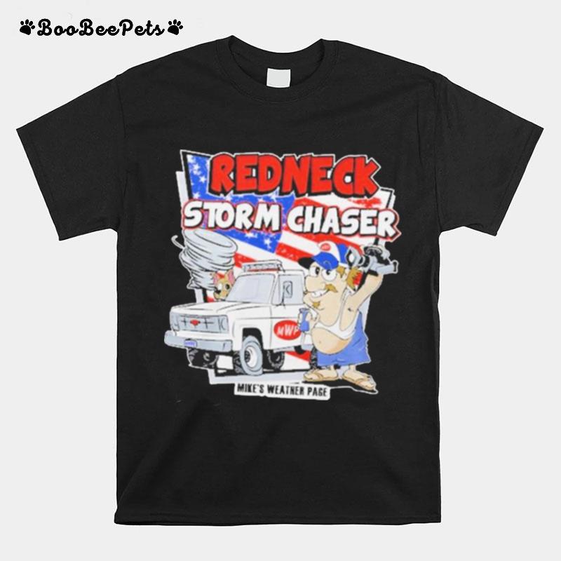 Redneck Storm Chaser Mikes Weather Page T-Shirt