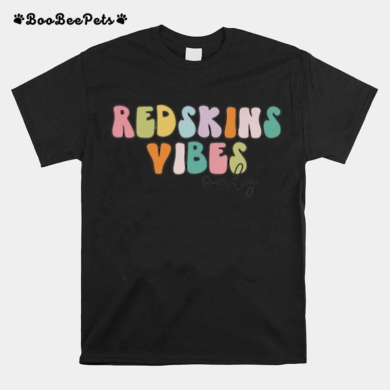 Redskins Vibes Only T-Shirt