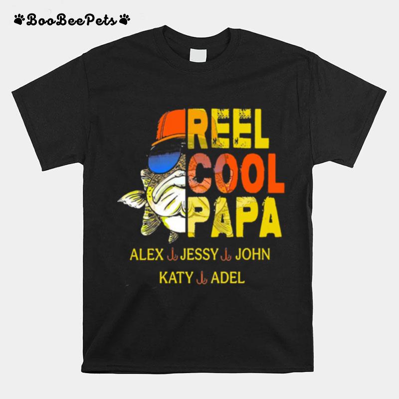 Reel Cool Papa Alex Jessy John Katy Adel T-Shirt