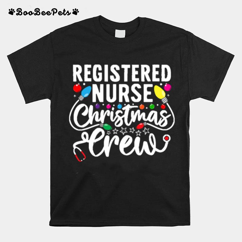 Registered Nurse Christmas Crew Rn Lpn Nursing Squad Gift Registered Nurse Christmas Crew Rn Lpn T-Shirt