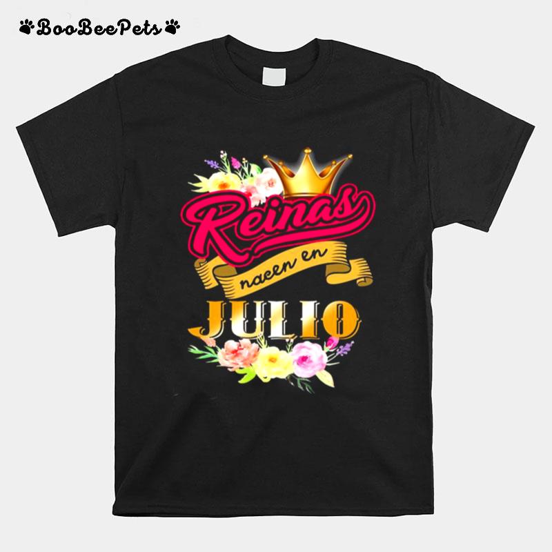 Reinas Nacen En Julio T-Shirt