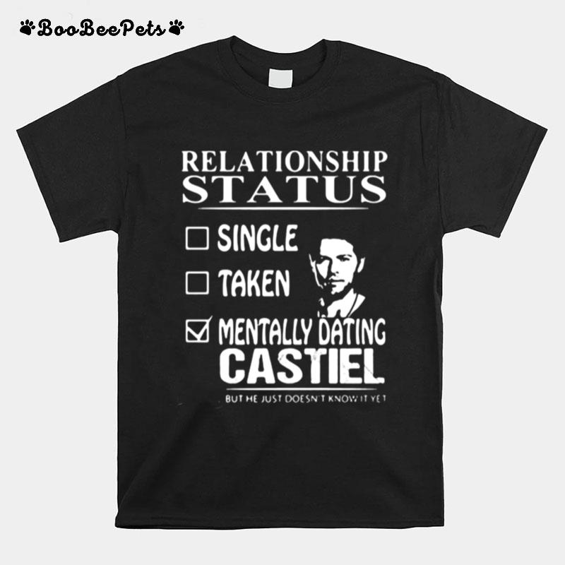 Relationship Status Mentally Dating Castile T-Shirt