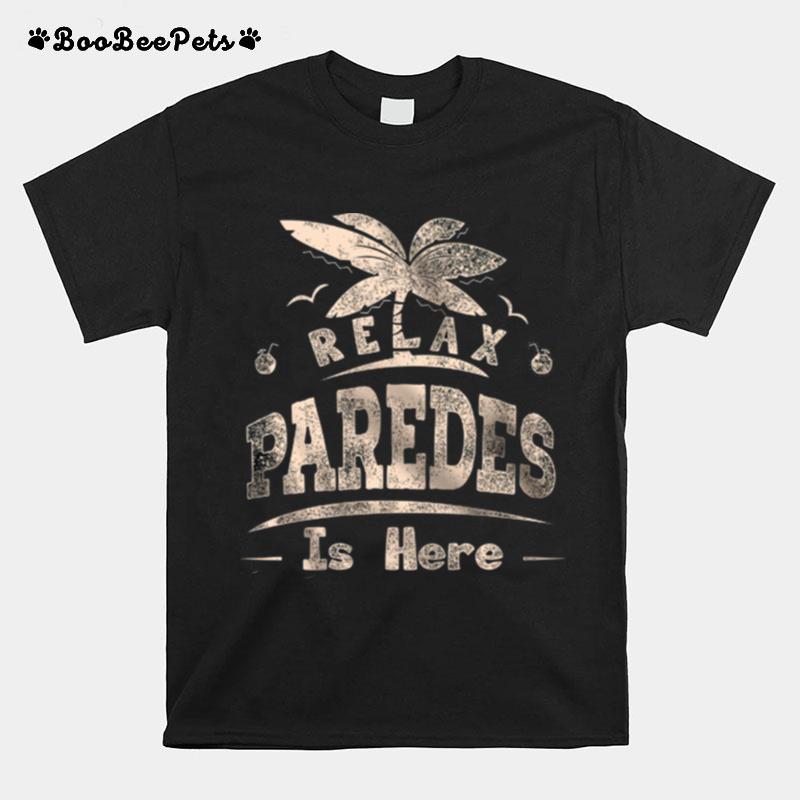 Relax Paredes Is Here T-Shirt