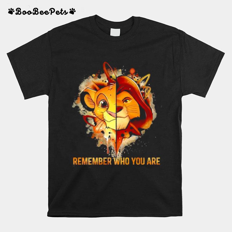 Remember Who You Are The Lion King T-Shirt