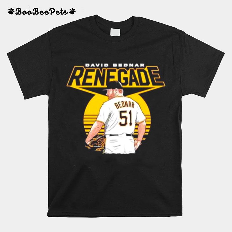 Renegade David Bednar Pittsburgh Pirates T-Shirt