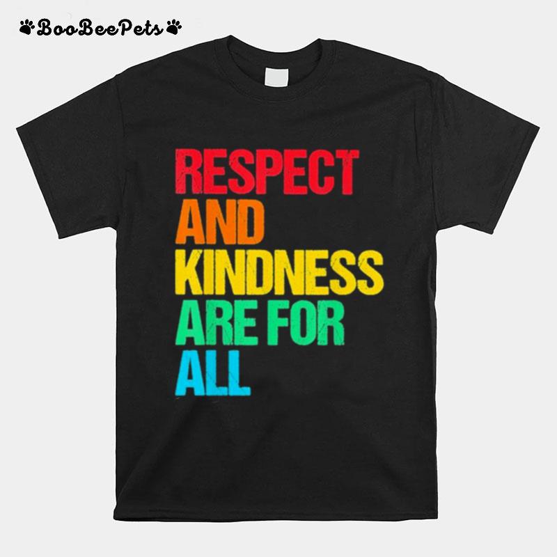 Respect And Kindness For All T-Shirt