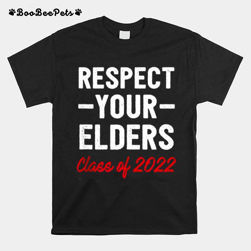 Respect Your Elders Class Of 2022 Seniors T-Shirt