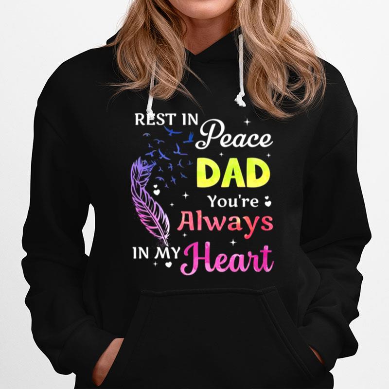 Rest In Peace Dad Youre Always In My Heart Hoodie