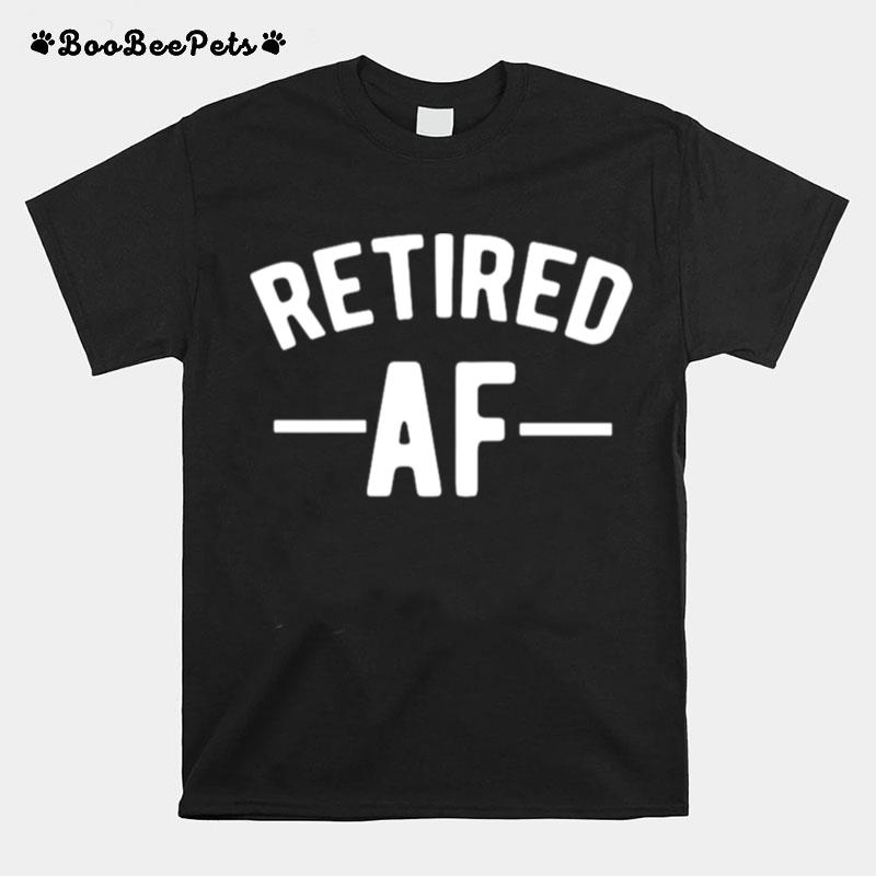 Retired Af Vaccinated T-Shirt