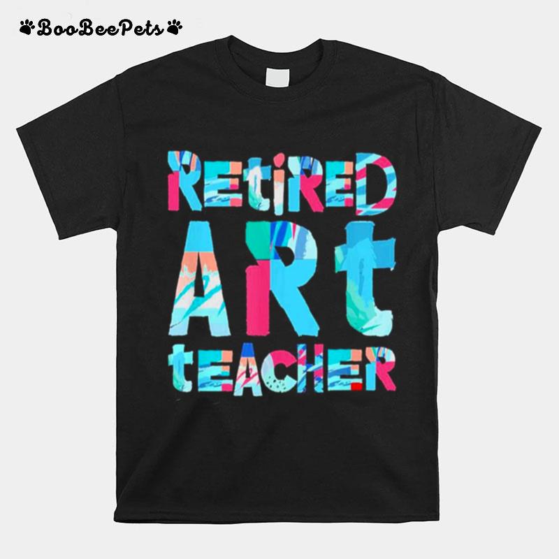 Retired Art Teacher Retirement Farewell Appreciation T-Shirt