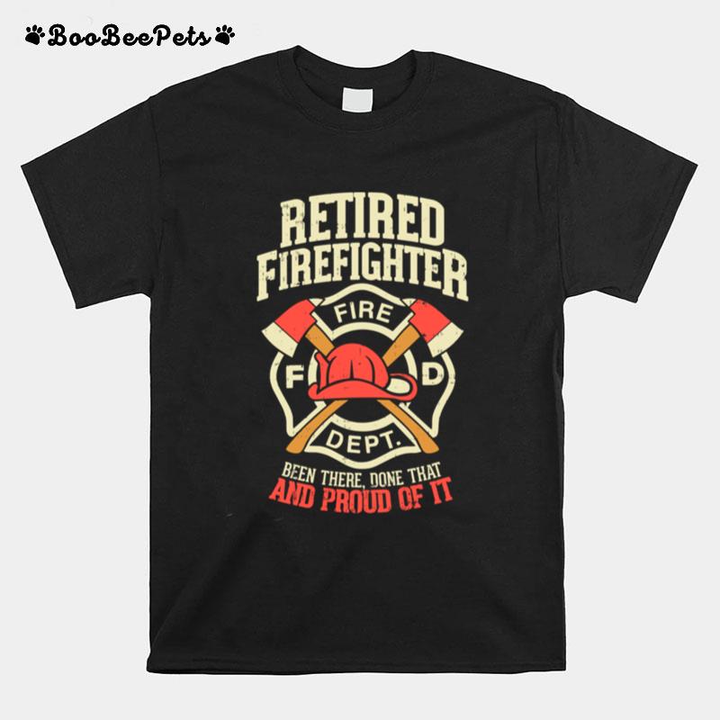 Retired Firefighter For A Proud Firefighter T-Shirt