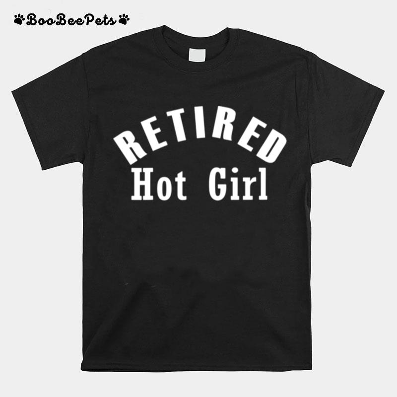 Retired Hooter Girl A Retired Hot Girl T-Shirt