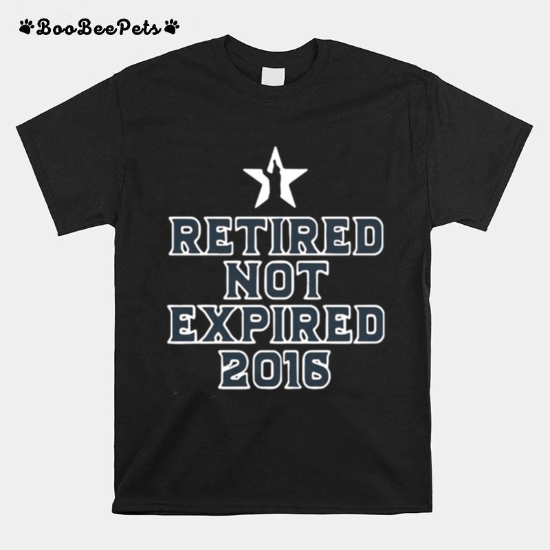 Retired Not Expired 2016 T-Shirt